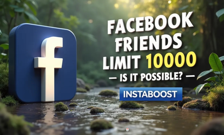Facebook Friends Limit 10,000 — Is It Possible?